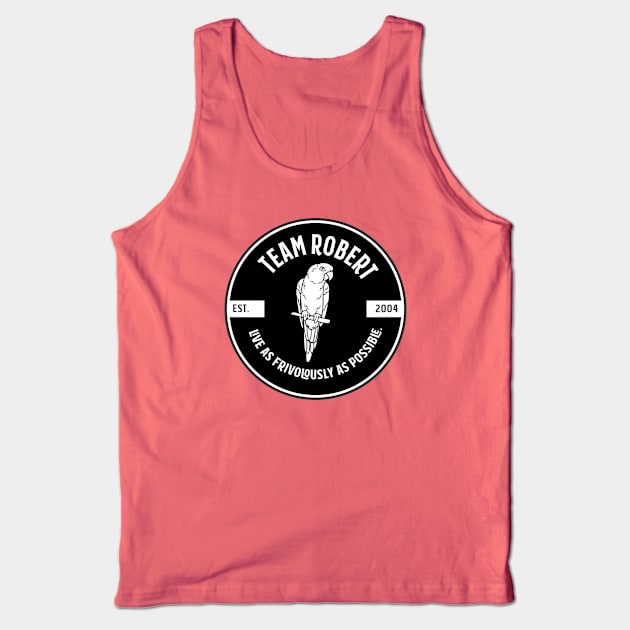 Team Robert - live as frivolously as possible - black Tank Top by Stars Hollow Mercantile